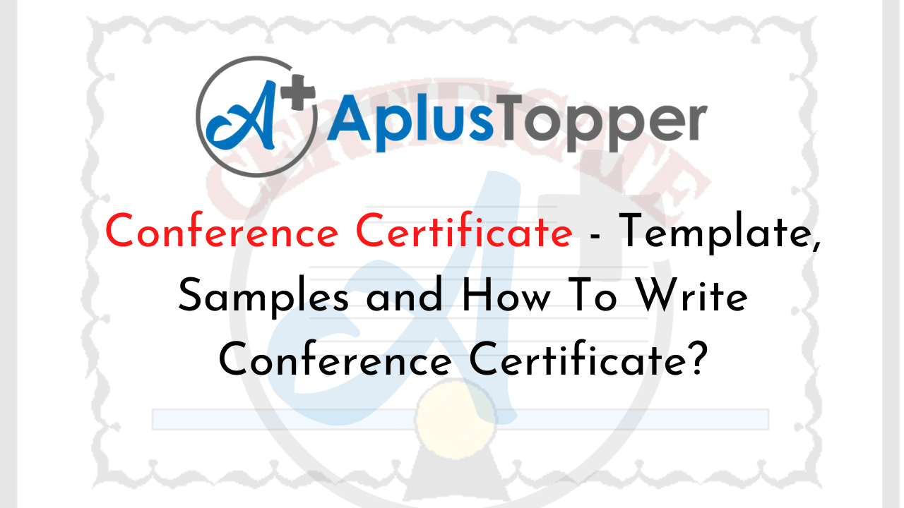 Conference Certificate  Template, Samples And How To Write  Inside International Conference Certificate Templates