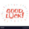 Good Luck Wish Design Or Banner In Red Letters Vector Image Regarding Good Luck Banner Template