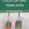 Starbucks Coffee Cold Cup SVG Template [10 Free SVGs] With Regard To Starbucks Create Your Own Tumbler Blank Template