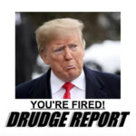 You’re Fired’: Matt Drudge Roasts Trump Over 10 Defeat For Drudge Report Template