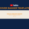 YouTube Banner Image Size Template Within Youtube Banner Size Template
